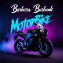Barbara Burbank - Motorbike (Original Mix)