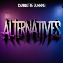 Charlotte Dunning - Alternatives (Original Mix)