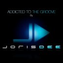 Joris Dee - Addicted To The Groove By Joris Dee