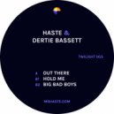Haste & Dertie Bassett - Out There (Original Mix)