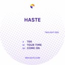 Haste - Tek