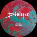 Dialoque - Violet Moon (Original Mix)