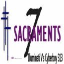 Illuminati & Cyberboy 313 - 7 Sacraments