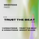 Wrighteous - Trust The Beat
