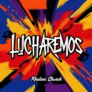 Khalani Church - Lucharemos (Original Mix)