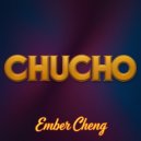 Ember Cheng - Chucho (Original Mix)