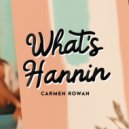 Carmen Rowan - Whats Hannin (Original Mix)