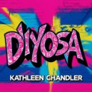 Kathleen Chandler - Diyosa (Original Mix)