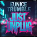 Eunice Trumble - Just Unplug (Original Mix)
