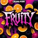 Celina Port - Fruity (Original Mix)