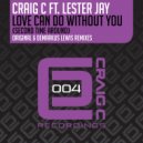 Craig C & Lester Jay - Love Can Do Without You (Second Time Around)
