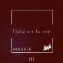 Massia - Hold on to me