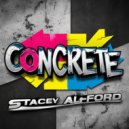 Stacey Alford - Concrete (Original Mix)