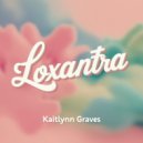 Kaitlynn Graves - Loxantra (Original Mix)