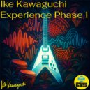 Ike Kawaguchi - Ike Kawaguchi Experience Phase I (Extended)