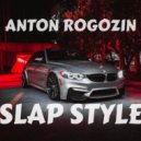 Anton Rogozin - SLAP STYLE #2