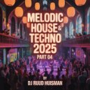 Ruud Huisman - Melodic House and Techno Mix (2025-04)