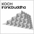 ironicbuddha - Koch ()