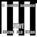 Le Bandiere Bianconere - Solo La Juve