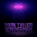 Mark Tailor - Enderman (Original Mix)