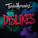 Tandra Hernandez - Dislikes (Original Mix)