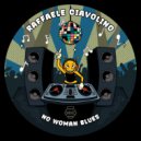 Raffaele Ciavolino - No Woman Blues (Original Mix)