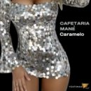 Cafetaria Manè - Caramelo (Kings Club)