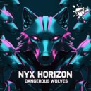 Nyx Horizon - Dangerous Wolves