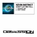 Kevin Instinct - Don\'t Let Me Fall (Drift Extended Remix)