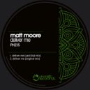 Matt Moore - Deliver Me (Original Mix)