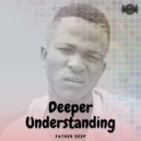Father Deep - Deeper Understanding