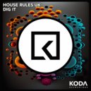 House Rules UK - Dig It (Extended Mix)
