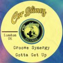 Groove Synergy - Gotta Get Up (Original Mix)