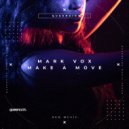 Mark Vox - Make A Move (Original Mix)