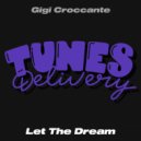 Gigi Croccante - Let The Dream