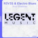 R3V3S & Electro Blues - Soul Shadows (Original Mix)