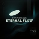 Frainbreeze - Eternal Flow (Original Mix)
