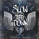 Starfire Muse - SLOW IT DOWN (Vinyl_Mix)