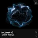 AvAlanche, 4YÛ - Turn The Party Out (Extended Mix)