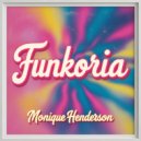 Monique Henderson - Funkoria (Original Mix)