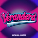 Mitchel Cortez - Veranderd (Original Mix)