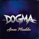 Aimee Mauldin - Dogma (Original Mix)