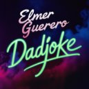 Elmer Guerrero - Dadjoke (Original Mix)