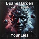 Duane Harden & Nova Life - Your Lies (feat. Nova Life) ()
