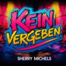 Sherry Michels - Kein Vergeben (Original Mix)