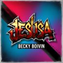 Becky Boivin - Jesusa (Original Mix)