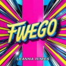 Leanna Himes - Fwego (Original Mix)
