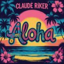Claude Riker - Aloha (Original Mix)