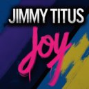 Jimmy Titus - Joy (Original Mix)