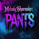 Melody Shoemaker - Pants (Original Mix)